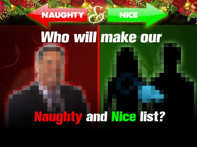 Naughty or Nice List – The whisperers of secrets versus a man who put his business before taxpayers