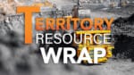 Territory Resource Wrap – May 12