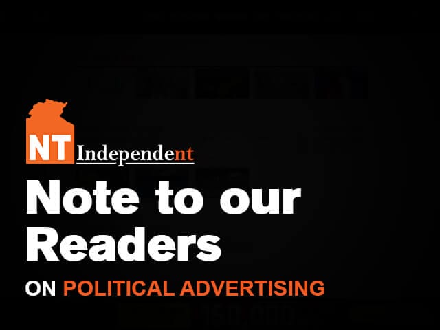 Note to our readers on political advertising in the NT Independent