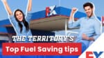 The Territory’s top fuel tips